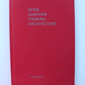 Peter Zumthor: Thinking Architecture Book